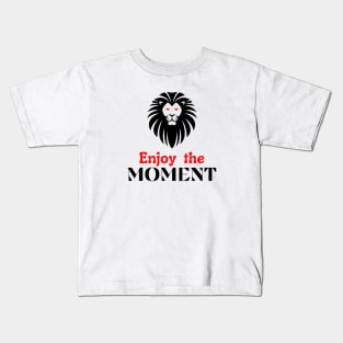 Enjoy the moment motivational design Kids T-Shirt